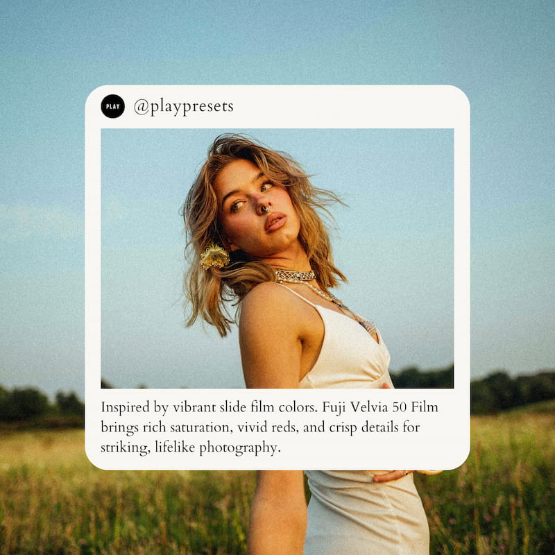 Inspired by vibrant slide film colors. Fuji Velvia 50 Film brings rich saturation, vivid reds, and crisp details for striking, lifelike photography.