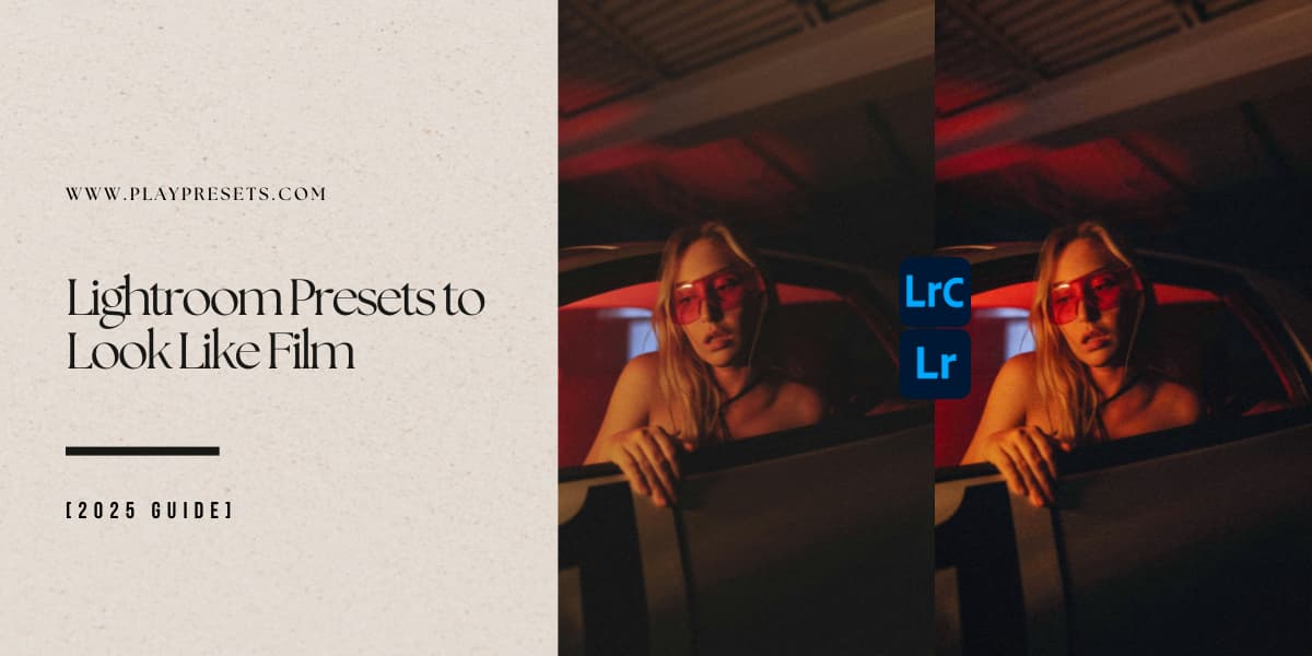 Lightroom Presets to Look Like Film