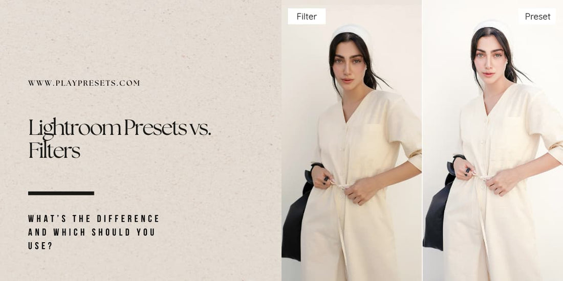 Lightroom Presets vs. Filters: What’s the Difference and Which Should You Use?