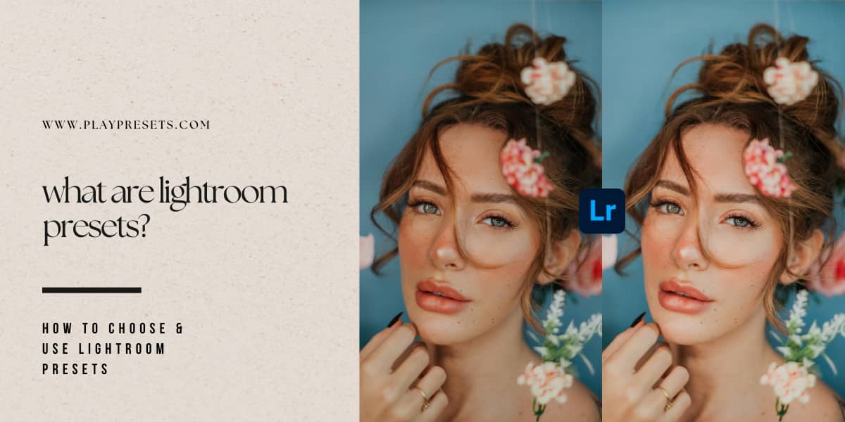What Are Lightroom Presets