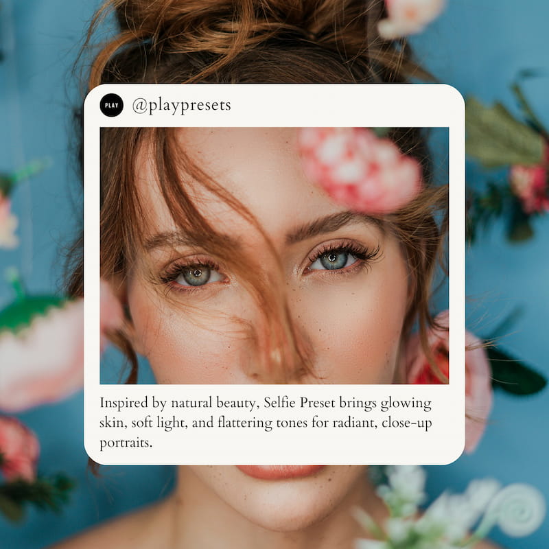 Inspired by natural beauty, Selfie Preset brings glowing skin, soft light, and flattering tones for radiant, close-up portraits.