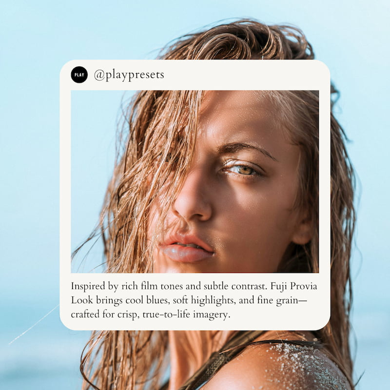 Inspired by rich film tones and subtle contrast. Fuji Provia Look brings cool blues, soft highlights, and fine grain—crafted for crisp, true-to-life imagery.